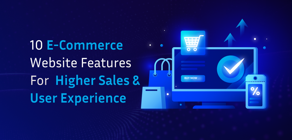 High-converting e-commerce website features to boost online sales and user experience