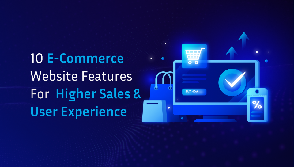 High-converting e-commerce website features to boost online sales and user experience