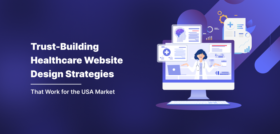 Trust-Building Healthcare Website Design Strategies for USA Clinics