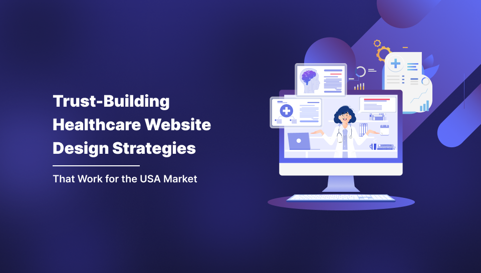 Trust-Building Healthcare Website Design Strategies for USA Clinics